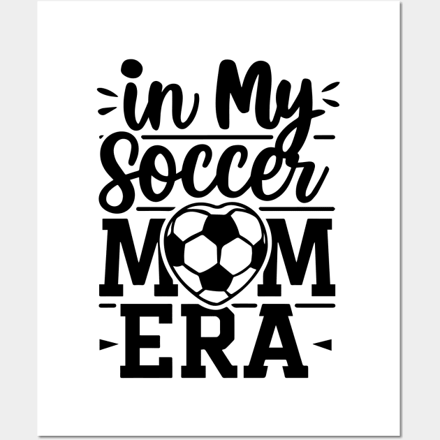 Soccer Mama In My Soccer Mom Era Retro Mother's Day Wall Art by deafcrafts